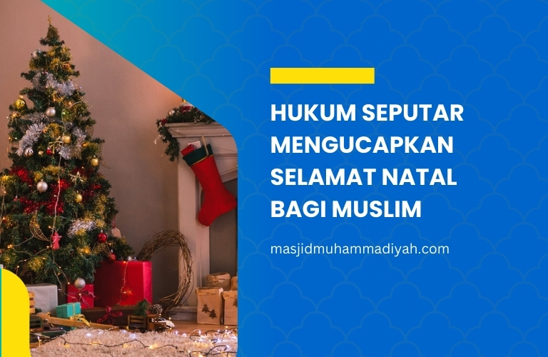 Hukum Mengucapkan Selamat Natal Menurut Muhammadiyah