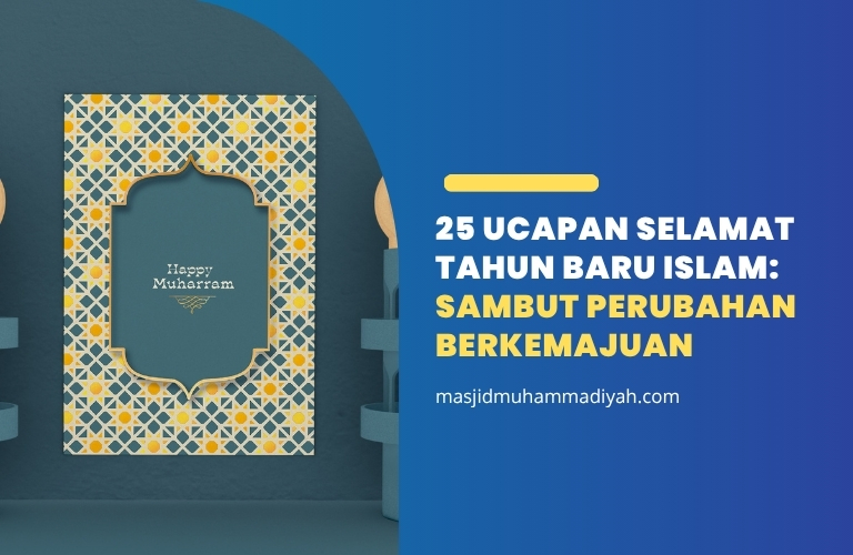 25 ucapan selamat tahun baru islam 1447 hijriah sambut perubahan berkemajuan