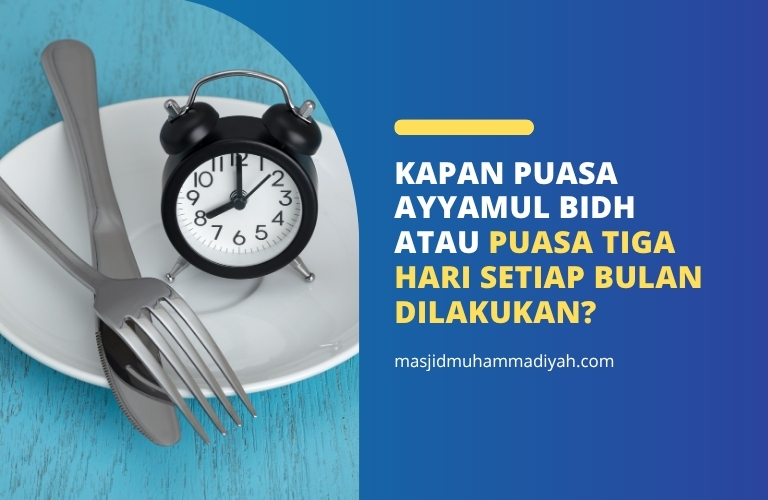 Kapan puasa ayyamul bidh menurut muhammadiyah