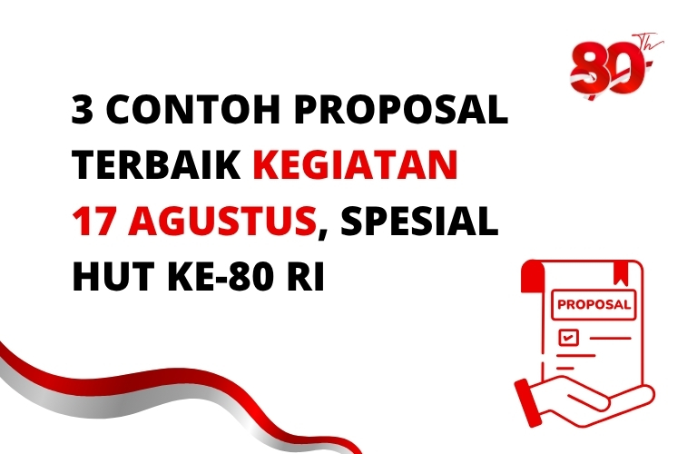 3 contoh proposal terbaik kegiatan 17 agustus, spesial hut ke 80 ri tahun 2025