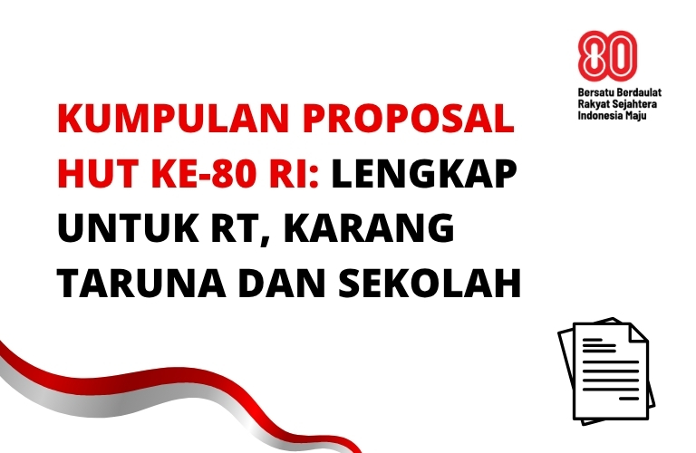 Kumpulan proposal hut ke 80 ri lengkap untuk rt, karang taruna dan sekolah