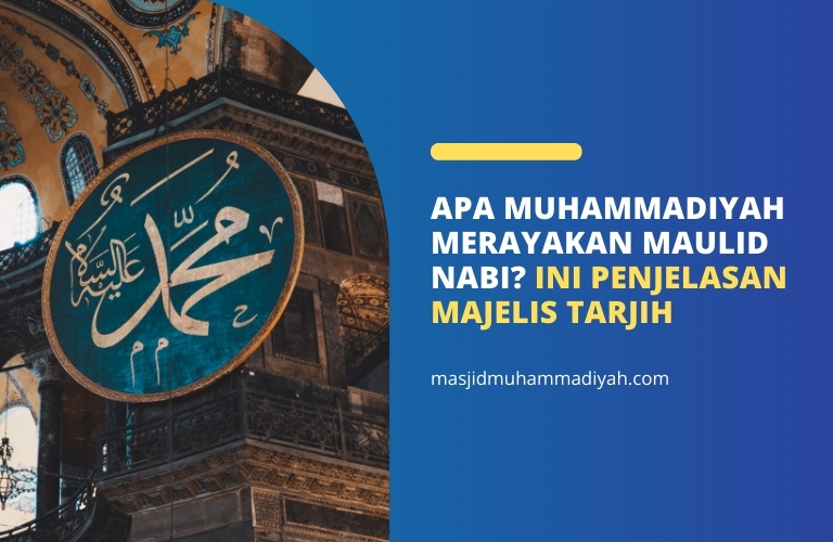 Apa muhammadiyah merayakan maulid nabi ini penjelasan majelis tarjih