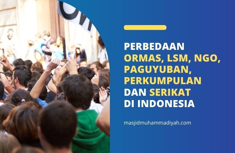 Perbedaan ormas, lsm, ngo, paguyuban, perkumpulan dan serikat di indonesia